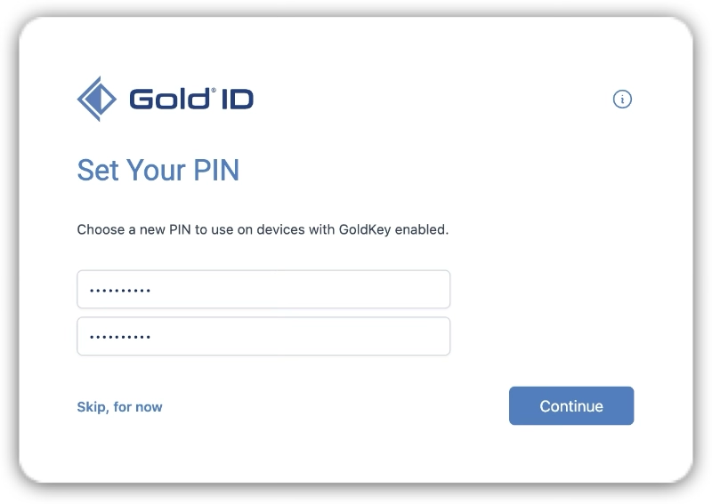 7 - Set Your PIN Select a PIN to use when you sign in. Enter a second time to be sure it is entered correctly.